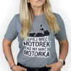 SZARA_KOSZULKA_PRZOD_MARTA_1_12_11zon T-shirt “Lepiej mieć motorek”